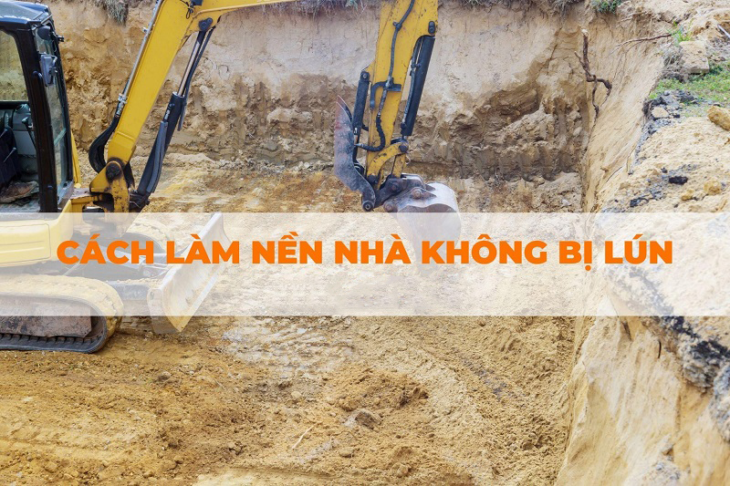 Cách làm nền nhà không bị lún